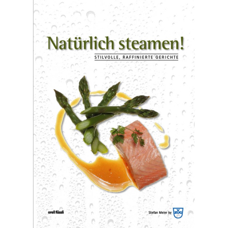 V-ZUG Kochbuch «natürlich Steamen» von Stefan Meier, deutsch